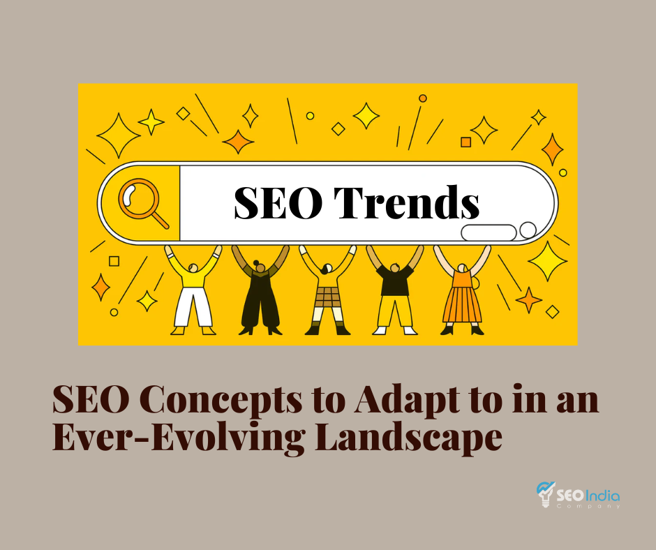SEO Concepts to Adapt to in an Ever-Evolving Landscape